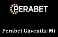 Perabet Güvenilir Mi