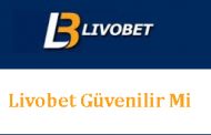 Livobet Güvenilir Mi