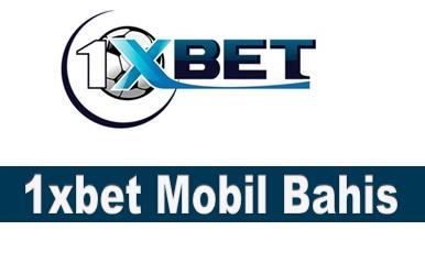 1xbet Mobil Bahis