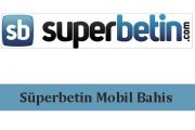 Süperbetin Mobil Bahis
