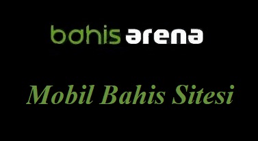 Bahisarena Mobil Bahis Sitesi