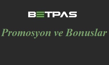 Betpas Promosyon ve Bonuslar