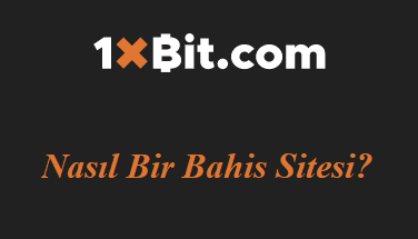 1xbit Nasıl Bir Bahis Sitesi?