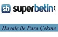 Süperbetin Havale ile Para Çekme