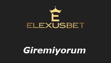 Elexusbet Giremiyorum - Giriş Adresi Nedir?