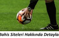 Bahis Siteleri Hakkında Detaylar