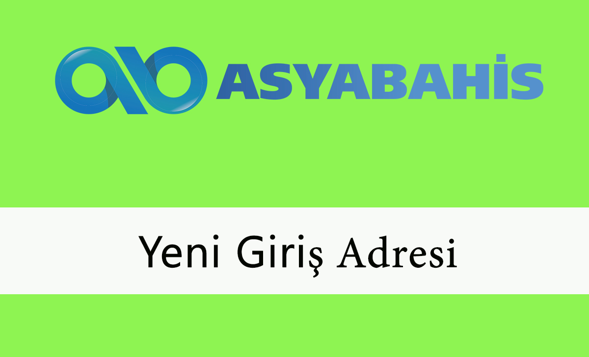 asyabahisyenigiriş