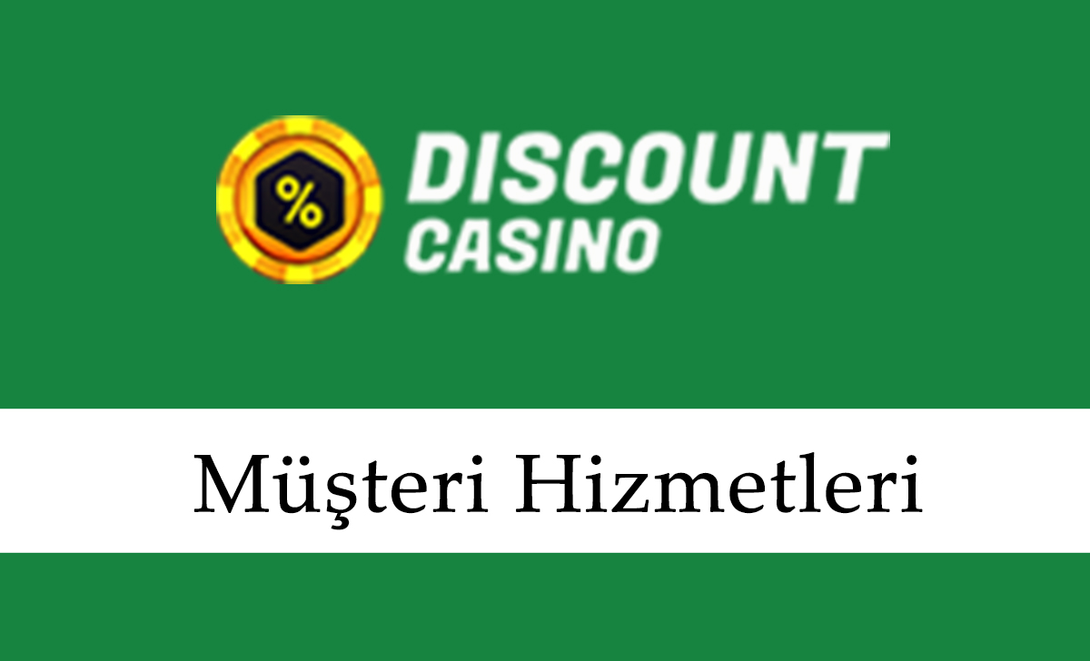 Discount Casino Müşteri Hizmetleri