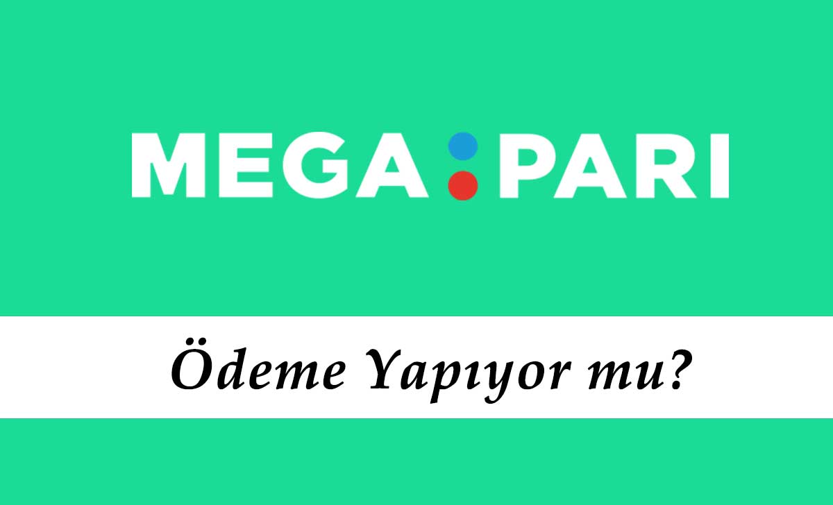 Megapari Ödeme Yapıyor mu?