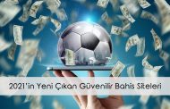 2021’in Yeni Çıkan Güvenilir Bahis Siteleri