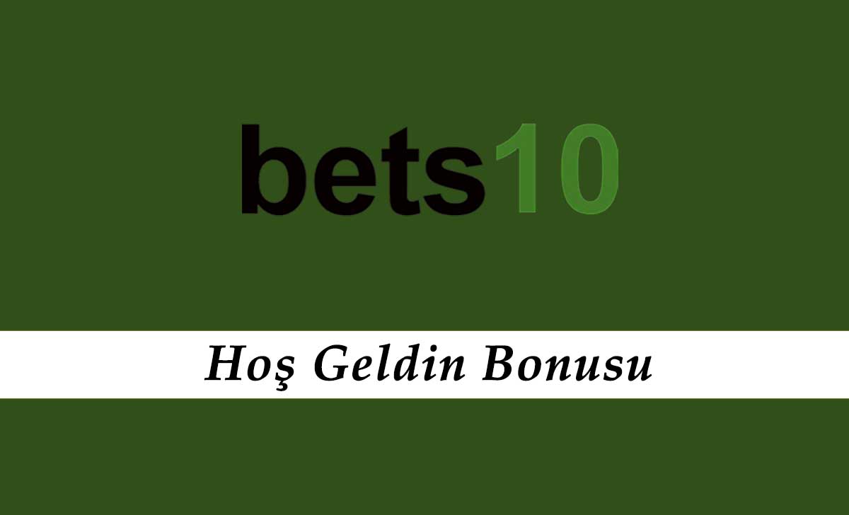 Bets10 Hoş Geldin Bonusu