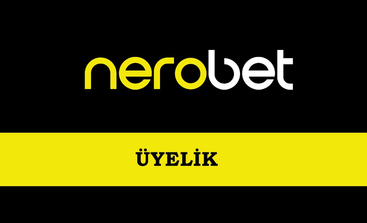 Nerobet Üyelik