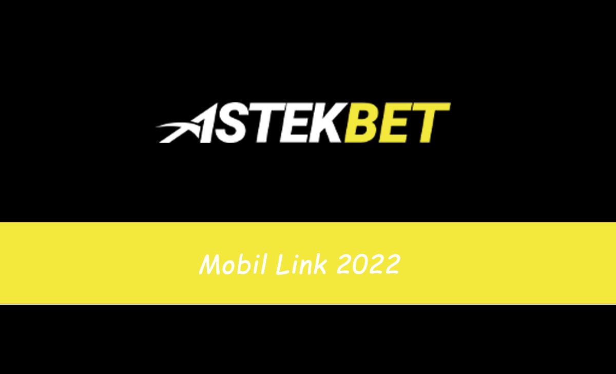 Astekbet Mobil Link 2022