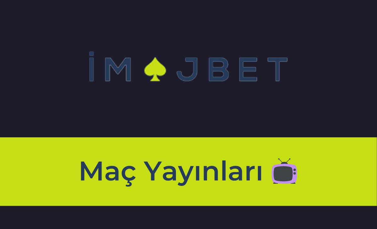 İmajbet Maç Yayınları 