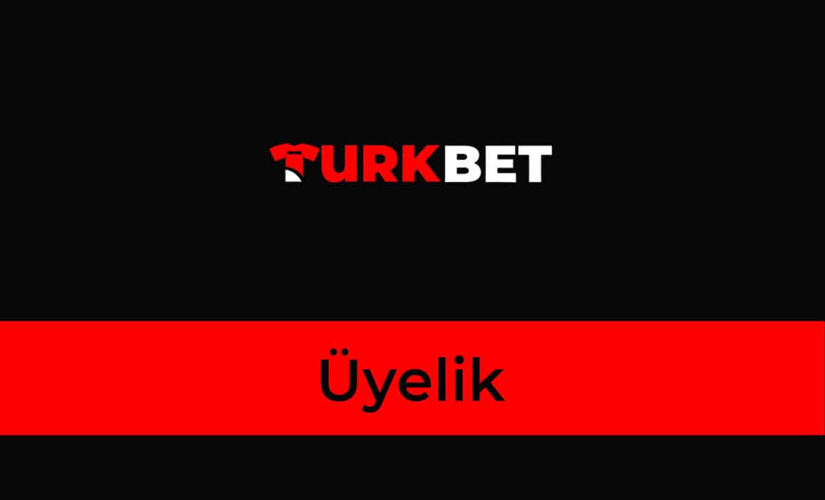 Türkbet Üyelik