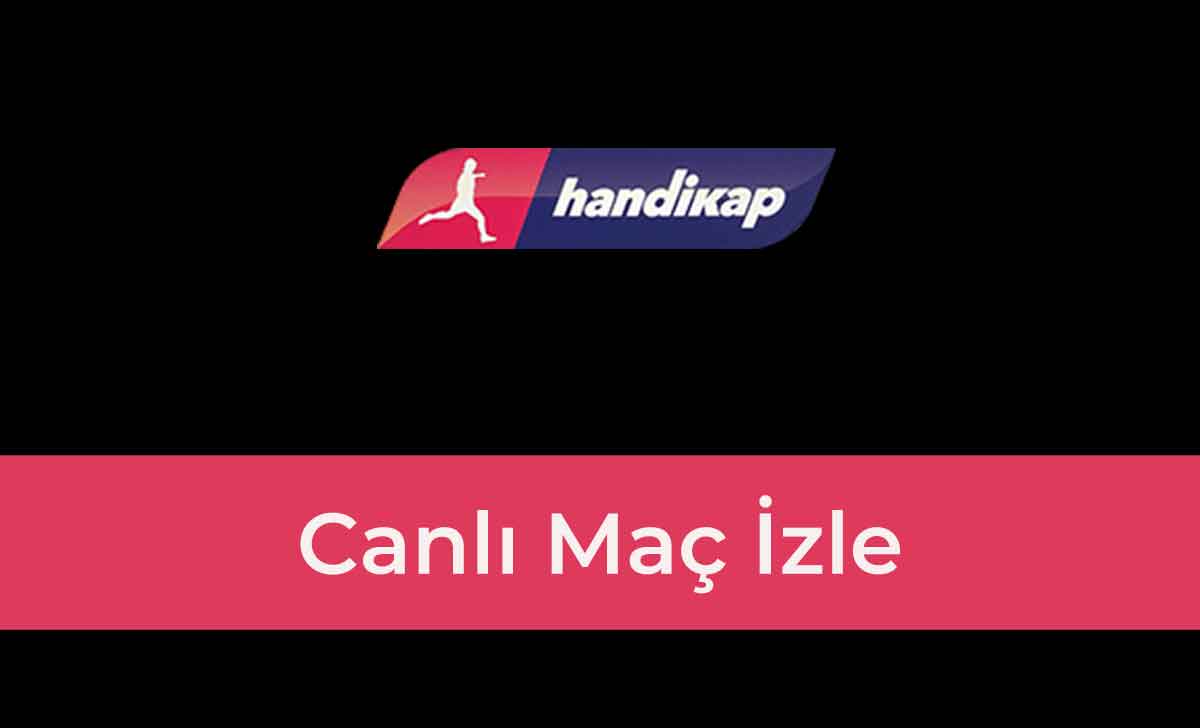 Handikap Canlı Maç İzle