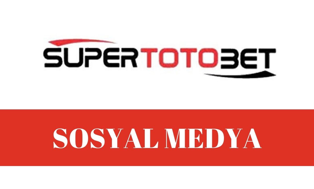 süpertotobet sosyal medya