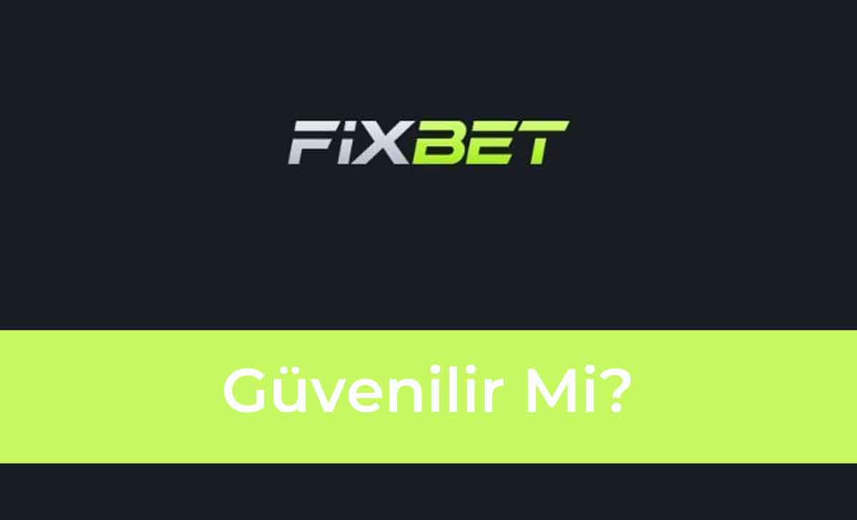 Fixbet Güvenilir mi