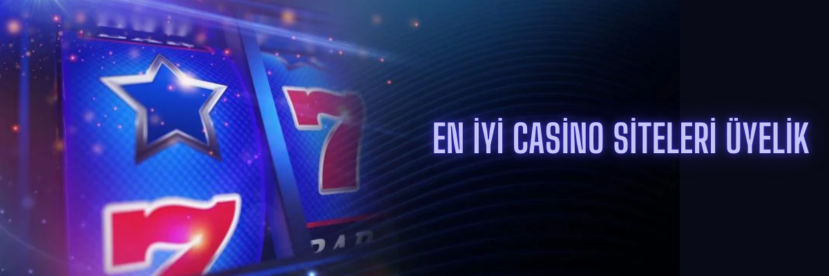 En İyi Casino Siteleri Üyelik