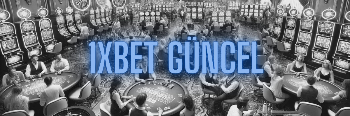 1xbet Güncel
