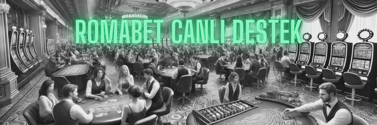 Romabet Canlı Destek