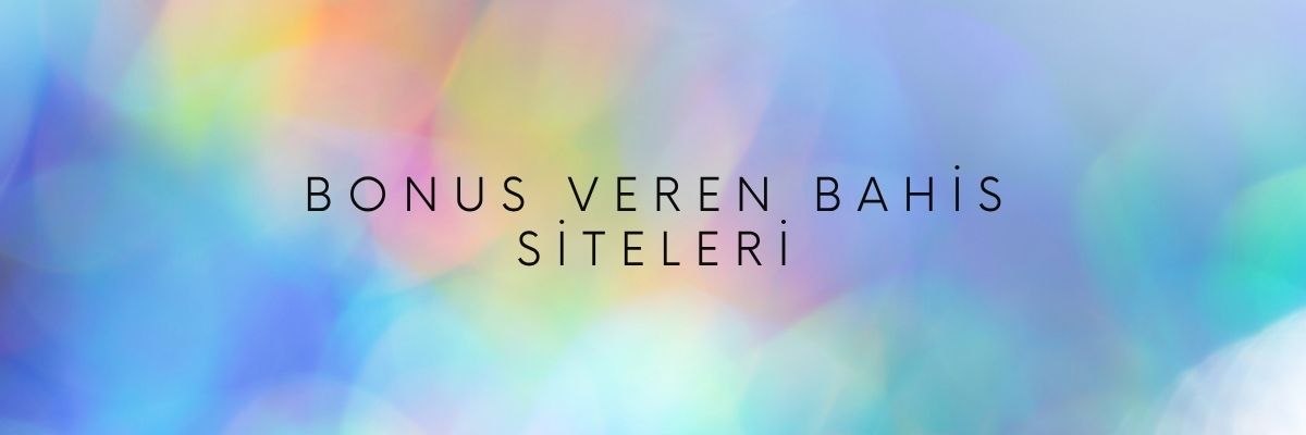 Bonus Veren Online Bahis Siteleri